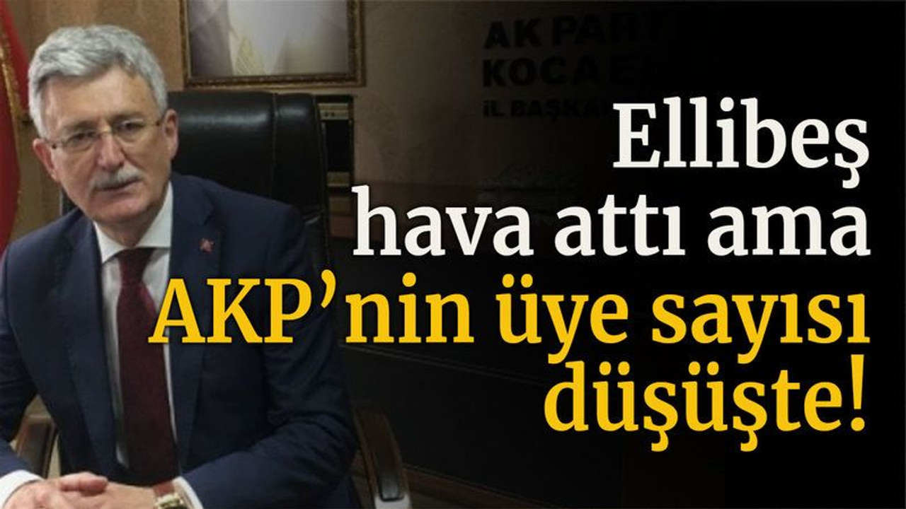 Ellibeş hava attı ama AKP’nin üye sayısı düşüşte!